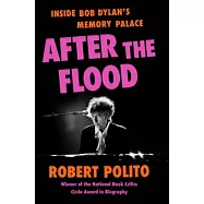 After the Flood: Inside Bob Dylan&rsquo;s Memory Palace