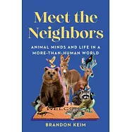 Meet the Neighbors: Animal Minds and Life in a More-Than-Human World