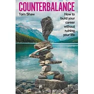 Counterbalance: How to build your career without ruining your life