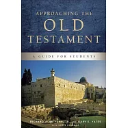 Approaching the Old Testament: A Guide for Students