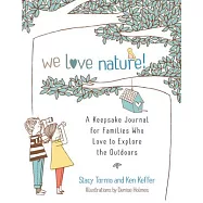 We Love Nature!: A Keepsake Journal for Families Who Love to Explore the Outdoors