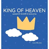 King of Heaven: Inspired by the Book of Revelation