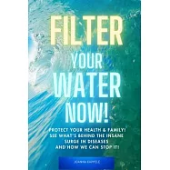 Filter Your Water Now!