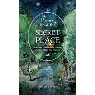 Poems from the Secret Place: Selections to Honor the Wonder of Life&rsquo;s Times and Seasons