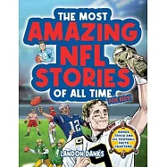 The Most Amazing NFL Stories Of All Time For Kids! An inspirational football book for kids 7-10. With extra Trivia