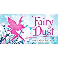 Fairy Dust: The Treasure Box of Fairy Magic and Wisdom