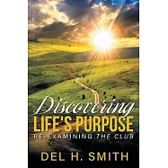 Discovering LIFE&rsquo;S PURPOSE: Re-Examining the Club