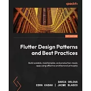 Flutter Design Patterns and Best Practices: Build scalable, maintainable, and production-ready apps using effective