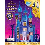 Disney Princess: Explore the Castles Activity Book: Explore 10 Disney Princess Homes with Over 500 Stickers