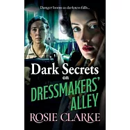 Dark Secrets on Dressmakers’ Alley