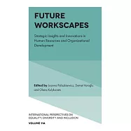 Future Workscapes: Strategic Insights and Innovations in Human Resources and Organizational Development