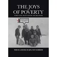 The Joys of Poverty When You Don’t Know You’re Poor: This is a Book of Joy, Not Sorrow