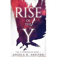 Rise of the Y: The Y Chronicles Book 1 a Young Adult Dystopian Novel