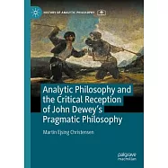 Analytic Philosophy and the Critical Reception of John Dewey’s Pragmatic Philosophy