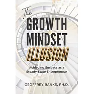The Growth Mindset Illusion: Achieving Success as a Steady-State Entrepreneur