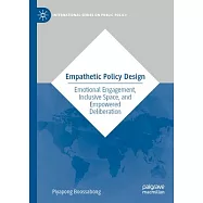 Empathetic Policy Design: Emotional Engagement, Inclusive Space, and Empowered Deliberation