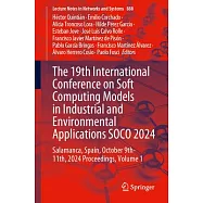 The 19th International Conference on Soft Computing Models in Industrial and Environmental Applications Soco 2024