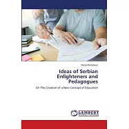 Ideas of Serbian Enlighteners and Pedagogues
