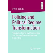 Policing and Political Regime Transformation: Venezuela, Bosnia and Herzegovina and Ukraine from a Comparative
