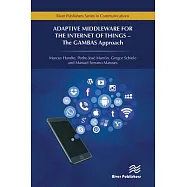 Adaptive Middleware for the Internet of Things: The Gambas Approach