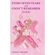 Every Seven Years and I Don’t Remember: Two Books