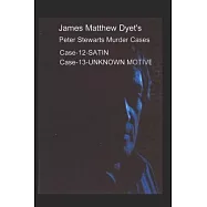 Peter Stewart&rsquo;s Murder Cases: Satin & Unknown Motive