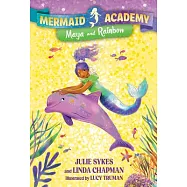 Mermaid Academy #3: Maya and Rainbow