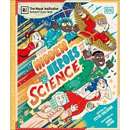 Hidden Heroes of Science: Shining a Light on the Unknown Trailblazers of the Scientific World