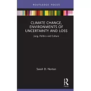 Climate Change, Environments of Uncertainty and Loss: Jung, Politics and Culture