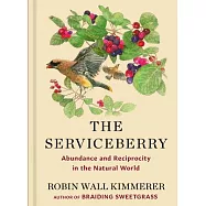 The Serviceberry: Abundance and Reciprocity in the Natural World