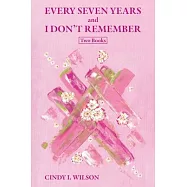 Every Seven Years and I Don’t Remember: Two Books