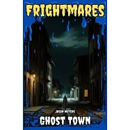 Ghost Town: (Frightmares, No. 2)
