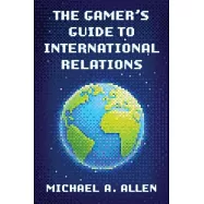 The Gamer’s Guide to International Relations