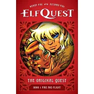 Elfquest: The Original Quest: Book 1--Fire and Flight