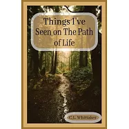Things I&rsquo;ve Seen on The Path of Life: Surviving life