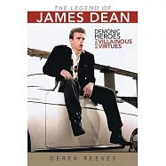 The Legend of James Dean: Demonic Heroes Have Villainous Virtues