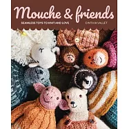 Mouche & Friends: Toys to Knit and Love