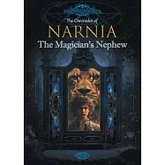 The Chronicles of Narnia: The Magician&rsquo;s Nephew