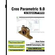 Creo Parametric 9.0 for Designers, 9th Edition