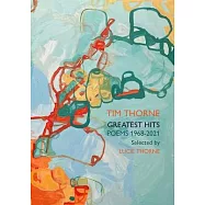 Tim Thorne - Greatest Hits: Poems 1968-2021