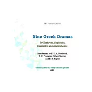 Nine Greek Dramas: Translations by E. D. A. Morshead, E. H. Plumptre, Gilbert Murray and B. B. Rogers.