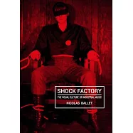 Shock Factory: The Visual Culture of Industrial Music