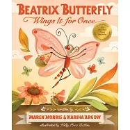 Beatrix Butterfly Wings It for Once (Addie Ant&rsquo;s Garden Friends)