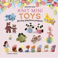 Knit Mini Toys: ’20 Tiny Playtime Projects