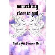 Something Close to God