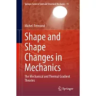 Shape and Shape Changes in Mechanics: The Mechanical and Thermal Gradient Theories