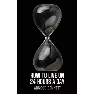How to Live on 24 Hours a Day