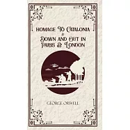 Homage to Catalonia & Down and out in Paris and London