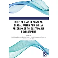 Rule of Law in Context: Globalisation and Indian Resonances to Sustainable Development