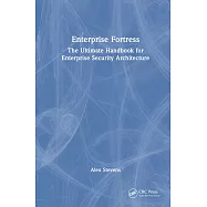 Enterprise Fortress: The Ultimate Handbook for Enterprise Security Architecture